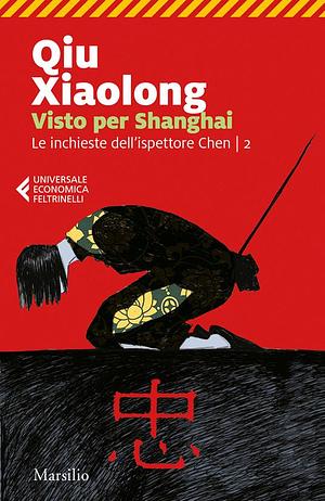 Visto per Shanghai by Qiu Xiaolong, Paola Vertuani