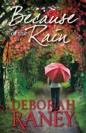 Because of the Rain by Deborah Raney