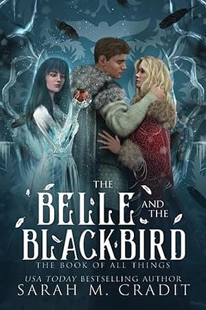 The Belle and the Blackbird by Sarah M. Cradit