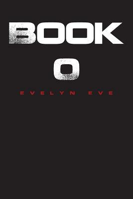 Book 0 by Evelyn Eve