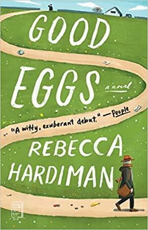 Good Eggs: A Novel by Rebecca Hardiman