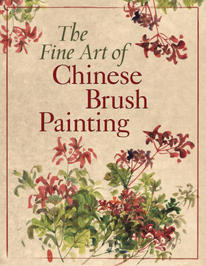 The Fine Art of Chinese Brush Painting by Sterling Publishing