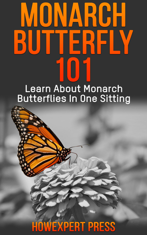 Monarch Butterfly 101: Learn About Monarch Butterflies In One Sitting by HowExpert