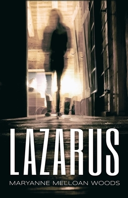 Lazarus by Maryanne Melloan Woods