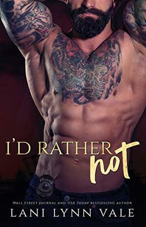 I'd Rather Not by Lani Lynn Vale