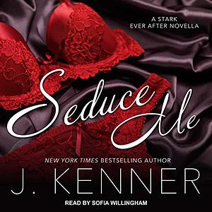 Seduce Me by J. Kenner