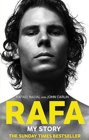 Rafa: My Story by Rafael Nadal