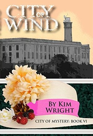 City of Wind (City of Mystery Book 6) by Kim Wright