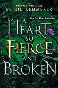 A Heart So Fierce and Broken by Brigid Kemmerer