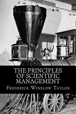 The Principles of Scientific Management by Frederick Winslow Taylor, Rolf McEwen