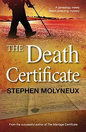 The Death Certificate: A genealogy meets metal-detecting mystery by Stephen Molyneux