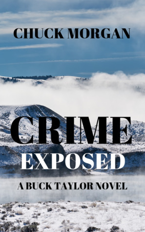 Crime Exposed, A Buck Taylor Novel (Book 4) by Chuck Morgan