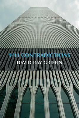 9/11 Contradictions: An Open Letter to Congress and the Press by David Ray Griffin