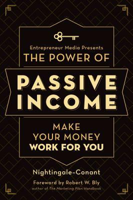 The Power of Passive Income: Make Your Money Work for You by Staff Of Media, Nightingale-Conant