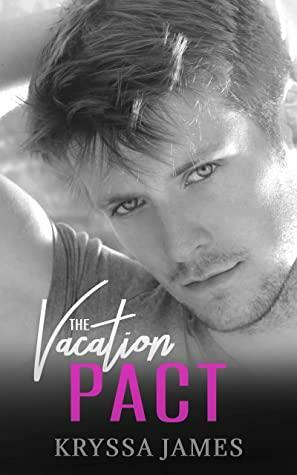 The Vacation Pact by Kryssa James
