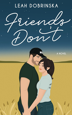 Friends Don't by Leah Dobrinska