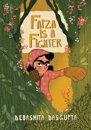 Faiza Is a Fighter by Debasmita Dasgupta