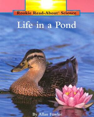 Life in a Pond by Allan Fowler