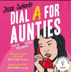 Dial A for Aunties by Jesse Q. Sutanto