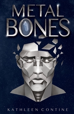 Metal Bones by Kathleen Contine