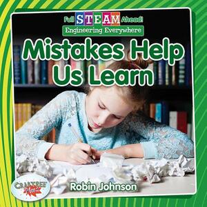 Mistakes Help Us Learn by Robin Johnson