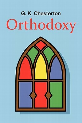 Orthodoxy by G.K. Chesterton