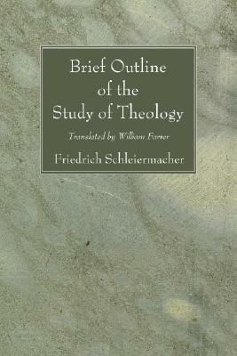 Brief Outline of the Study of Theology by Friedrich Schleiermacher