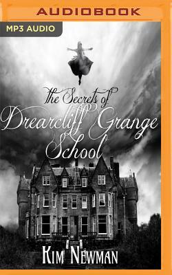 The Secrets of the Drearcliff Grange School by Kim Newman