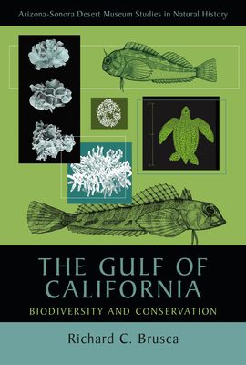 The Gulf of California: Biodiversity and Conservation by Richard C. Brusca
