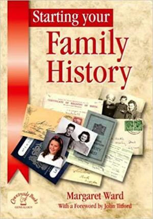 Starting Your Family History by Margaret Ward