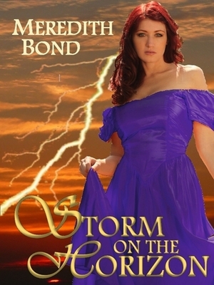 Storm on the Horizon by Meredith Bond