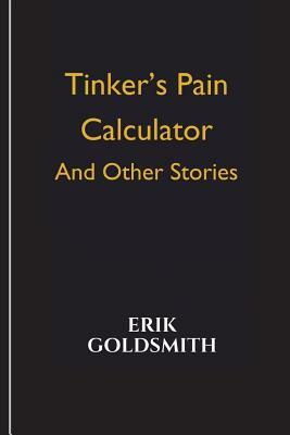 Tinker's Calculator and Other Stories by Erik Goldsmith