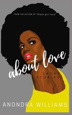 about love by Anondra Williams