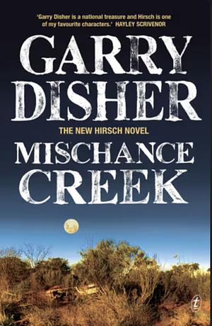 Mischance Creek by Garry Disher