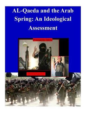 AL-Qaeda and the Arab Spring: An Ideological Assessment by Naval Postgraduate School
