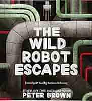 The Wild Robot Escapes by Peter Brown