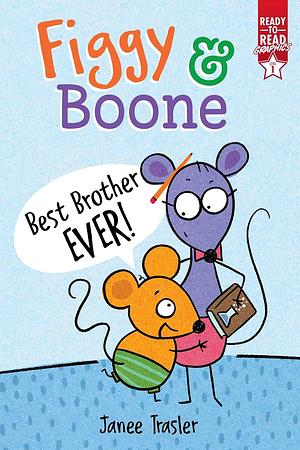 Figgy & Boone: Best Brother Ever by Janee Trasler