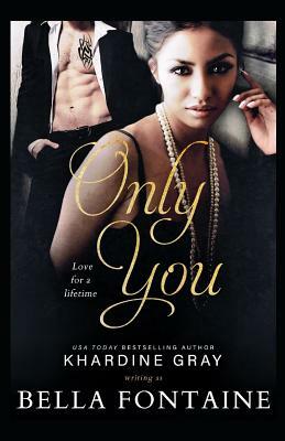 Only You by Bella Fontaine, Khardine Gray