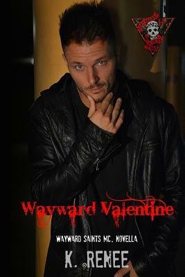 Wayward Valentine by K. Renee