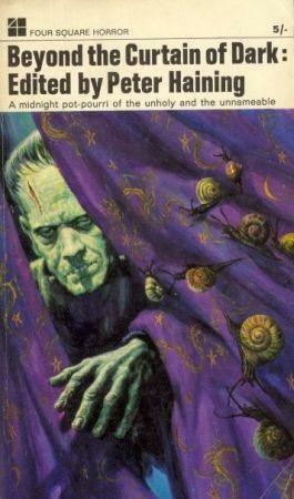 Beyond The Curtain Of Dark by Peter Haining, Ray Bradbury, H.P. Lovecraft, Robert Bloch, Edgar Allan Poe, Patricia Highsmith