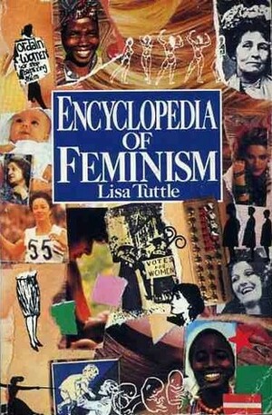 Encyclopedia of Feminism by Lisa Tuttle