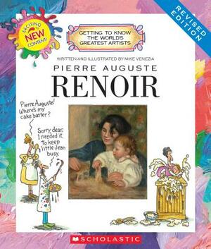 Pierre Auguste Renoir (Revised Edition) (Getting to Know the World's Greatest Artists) by Mike Venezia