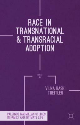 Race in Transnational and Transracial Adoption by Vilna Bashi Treitler