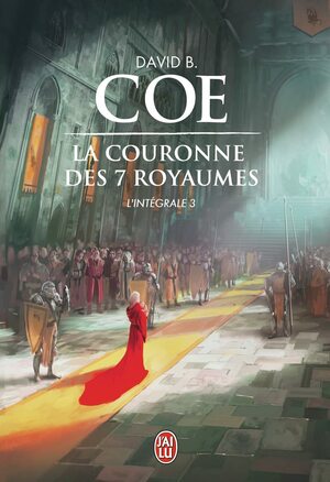 La Couronne des 7 royaumes, l'intégrale 3 by David B. Coe