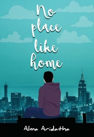 No Place Like Home by Alma Aridatha