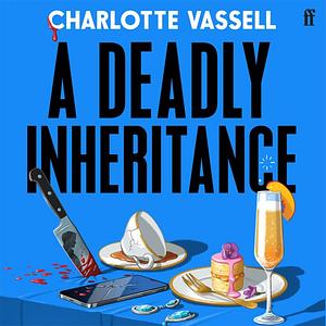 A Deadly Inheritance  by Charlotte Vassell