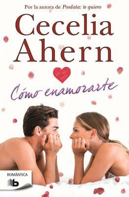 Como Enamorarte by Cecelia Ahern