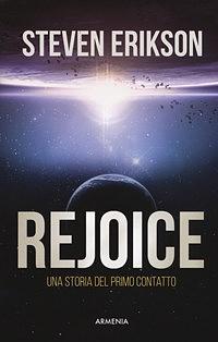 Rejoice. Una storia del primo contatto by Steven Erikson