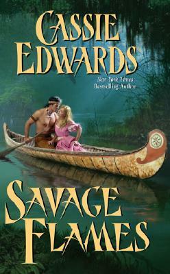 Savage Flames by Cassie Edwards