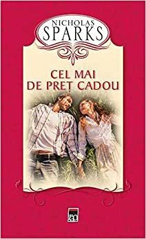 Cel mai de preţ cadou by Nicholas Sparks